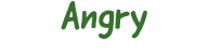Angry