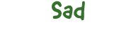 Sad