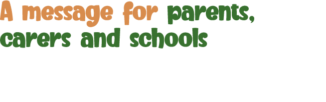 A message for parents, carers and schools