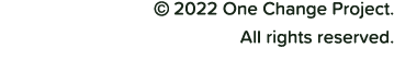   2022 One Change Project  All rights reserved 